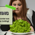 Dieta Cutting: Aprenda a montar sua dieta para “secar”! [+Plano Alimentar]